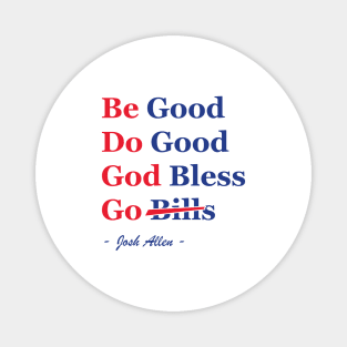 Be Good Do Good Go Bless Go Bills Allen Magnet